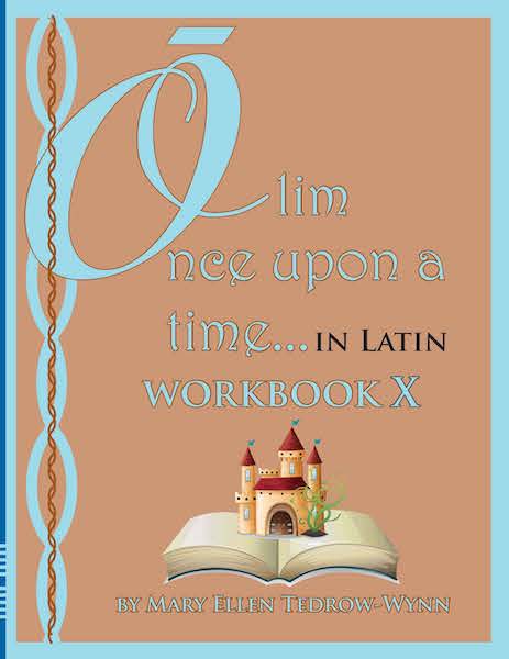 Olim, Once Upon a Time, In Latin Workbook X